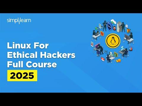 Linux For Ethical Hackers Full Course 2025 | Linux Ethical Hacking Course | Simplilearn