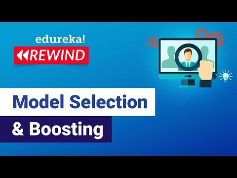 Model Selection & Boosting | Machine Learning Tutorial | Data Science Tutorial | Edureka Rewind