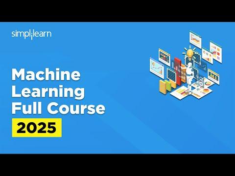 Machine Learning Full Course 2025 | Machine Learning Tutorial For Beginners | Simplilearn